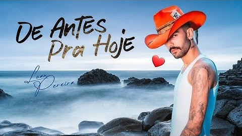 De Antes Pra Hoje - Luan Pereira (CLIPE OFICIAL)