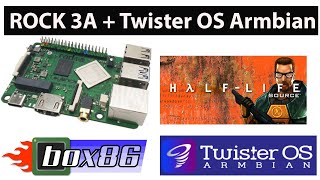 Rock 3A: Twister OS ARMBIAN + Half-Life Source (test) with BOX86