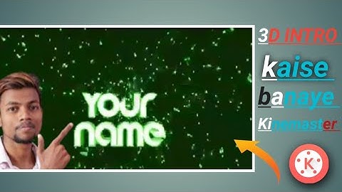 3D intro kaise banaye/ manoj dey  / How To Make 3D intro in kinemaster in hindi / 3d intro android