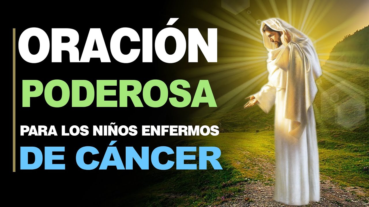 🙏 Poderosa Oración POR LOS NIÑOS ENFERMOS DE CÁNCER ¡Ayúdalos a sanar! 🤒 YouTube 🙏 Poderosa Oración POR LOS NIÑOS ENFERMOS DE CÁNCER ¡Ayúdalos a sanar! 🤒 YouTube