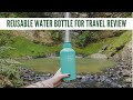 Testing A Reusable Water Bottle For Travel | Plastic Free-ish Challenge #4
