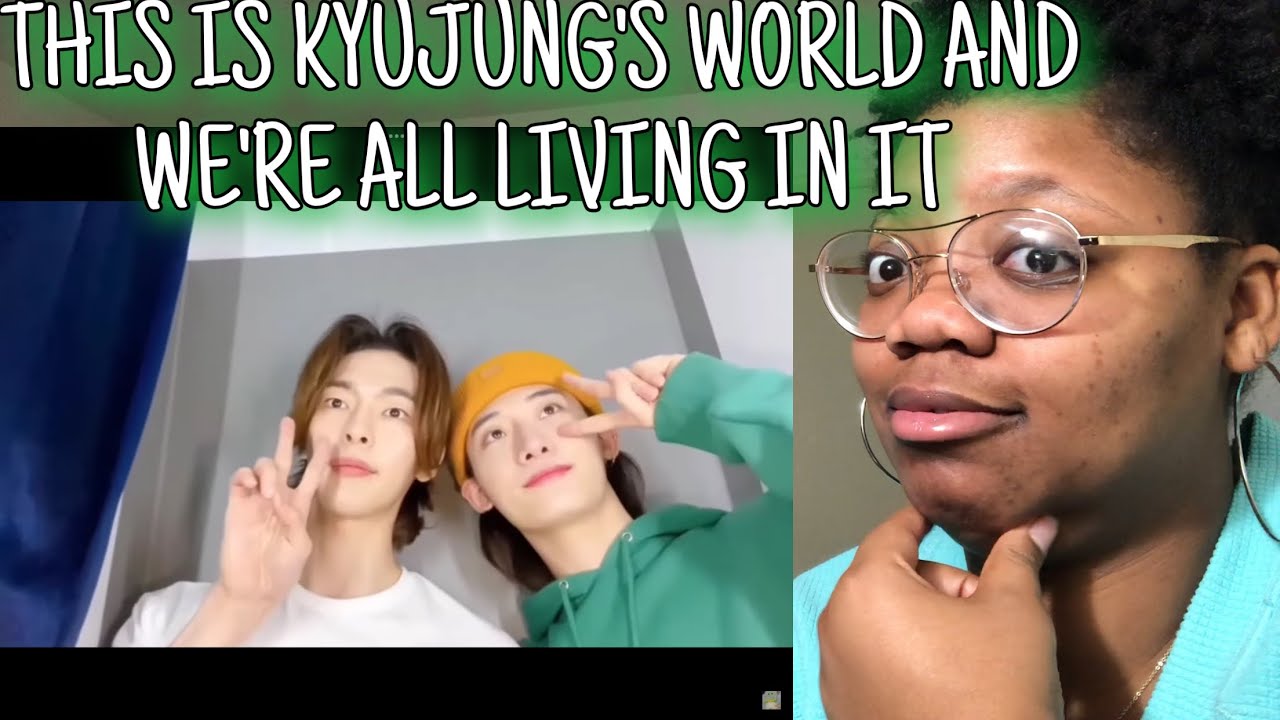 THIS IS KYUJUNG’S WORLD AND WE’RE ALL LIVING IN IT *Reaction*