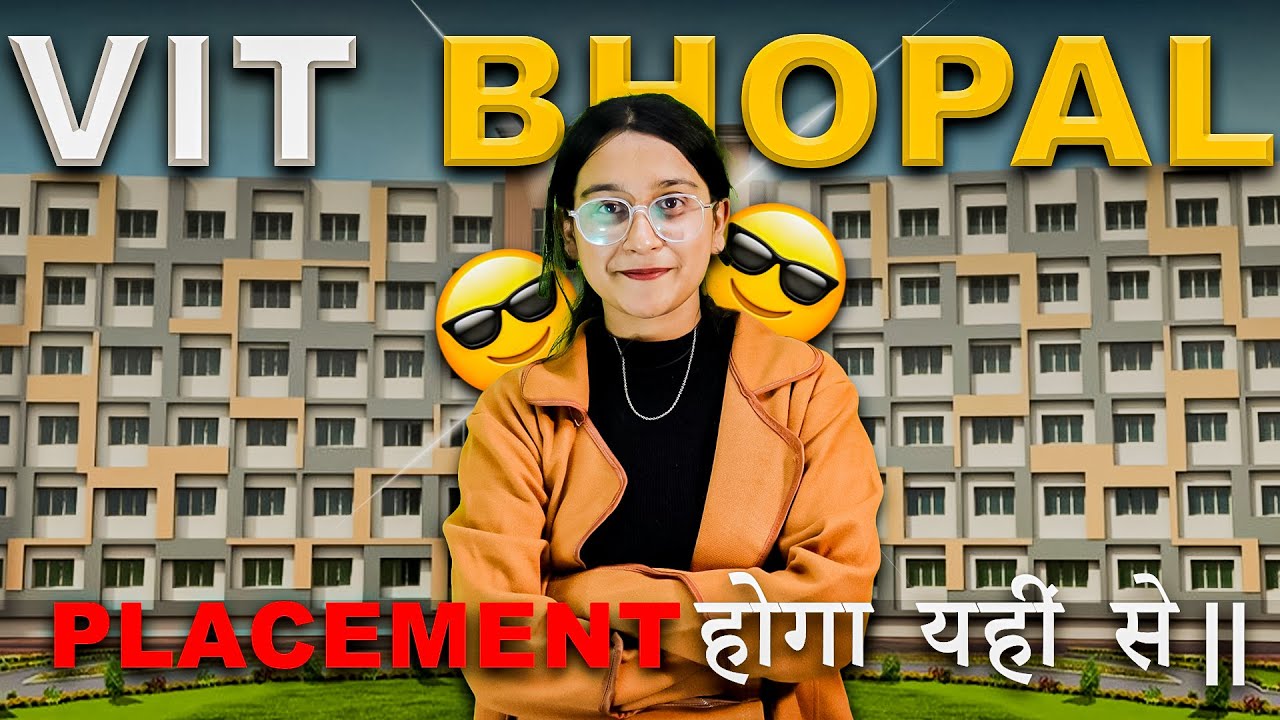 VIT Bhopal Honest Review 2025 | Worth It or Not | Placements | Cutoff ...