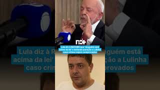 Lula tells RECORD that ‘no one is above the law’ and supports punishment for Lulinha if crimes ar...