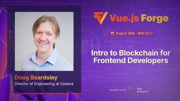 Doug Beardsley - Introduction to Blockchain for Frontend Developers: Vue.js Forge Powered by Kadena