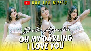 Bella Agustin - Oh My Darling I Love You (DJ Remix Ting Ting)