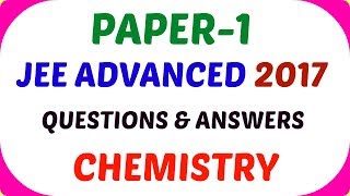 JEE ADVANCED 2017  I  ANSWER KEY I PAPER-1 I Chemistry
