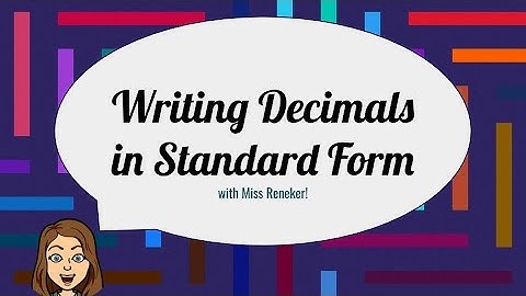 Writing Decimals in Standard Form
