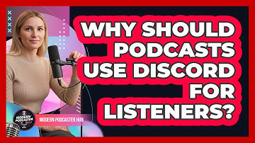 Why Should Podcasts Use Discord for Listeners?