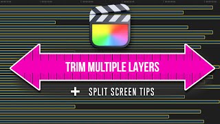 Trim Multiple Layered Clips in One Click [ + FINAL CUT PRO SPLIT SCREEN TIPS]