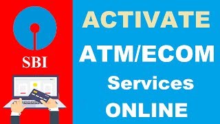 Sbi Debit Card || Activate ATM Services Online || Atctivate Ecom Services online ||