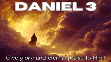 Give Glory and Eternal Praise to Him | Epic Daniel 3 Psalm | Heaven and Earth Will Pass Away