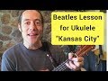 Ukulele Beatles Lesson “Kansas City”
