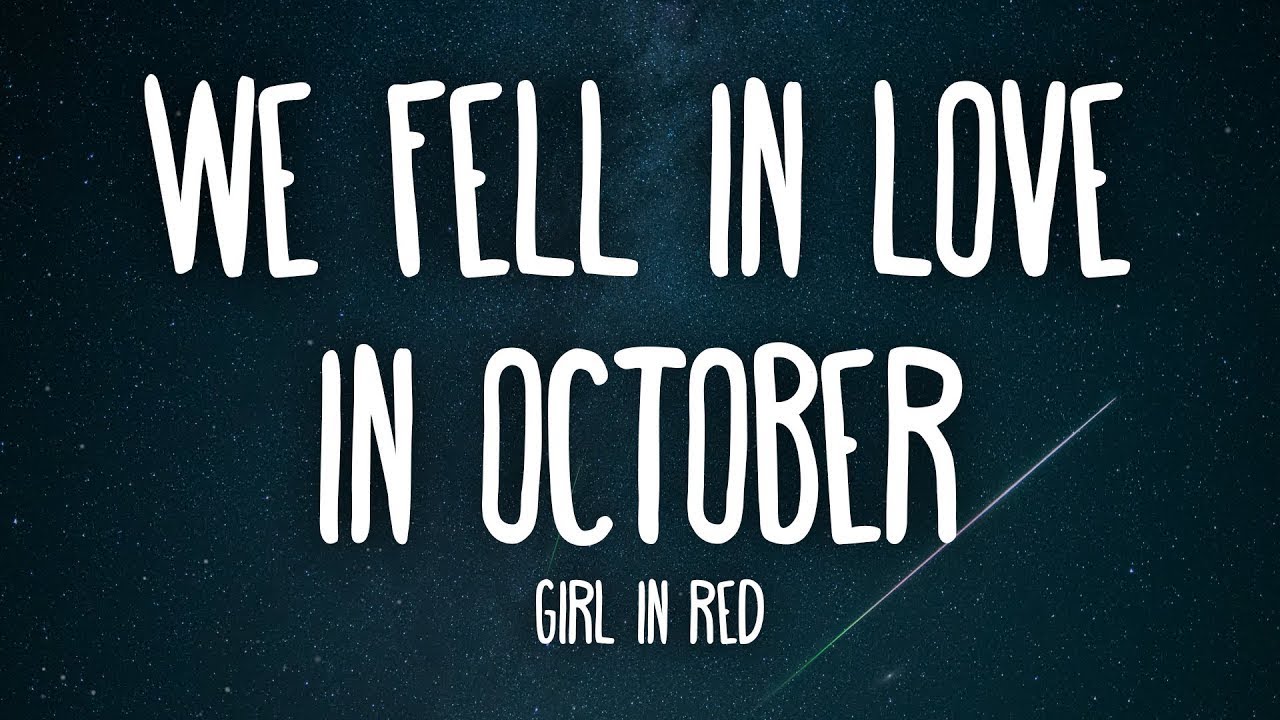 We Fell In Love In October Tekst girl in red - we fell in love in october | 30 Min Lyrics - YouTube