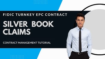Tutorial FIDIC Contract Management | CLAIMS | FIDIC Silver Book turnkey EPC