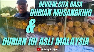 CITA RASA DURIAN MUSANGKING DAN IOI ASLI MALAYSIA