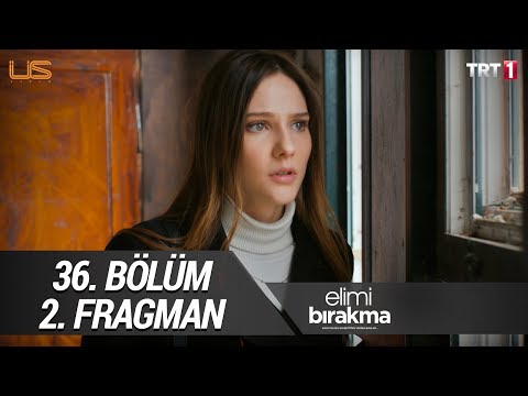 Elimi Bırakma 36. Bölüm 2. Fragmanı