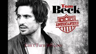 Tom Beck - Can&#39;t Turn Off Love