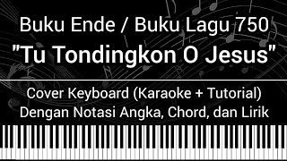 BL 750 - Tu Tondingkon O Jesus (Not Angka, Chord, Lirik) Cover Keyboard (Karaoke Tutorial) Buku Lagu