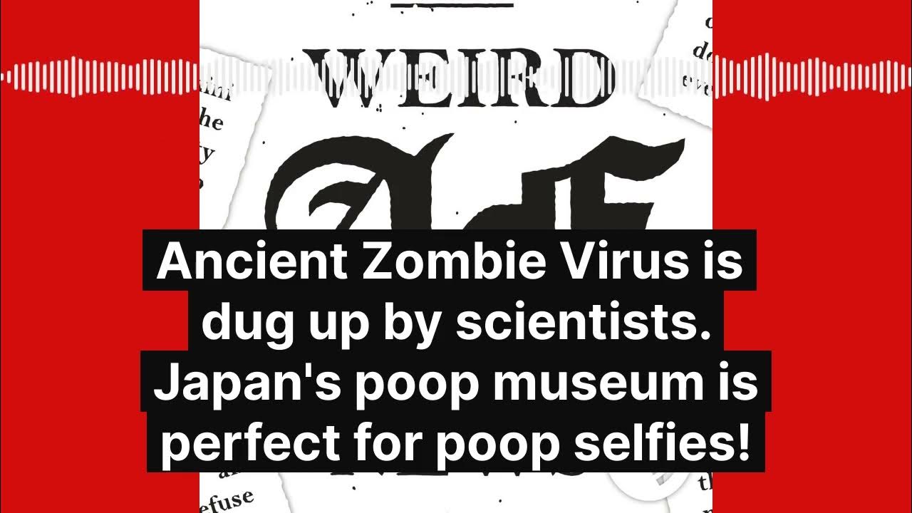 Ancient Zombie Virus is dug up by scientists. Japan's poop museum is