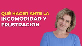 🎯Qué hacer ante la incomodidad y frustración