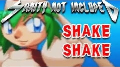 Sanity Not Included - Shake Shake Full Version (HD Original Reupload)