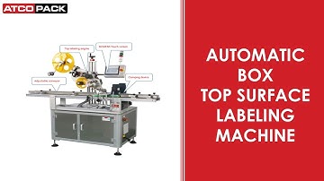 Automatic Box Top Surface Labeling Machine - ATCOPACK
