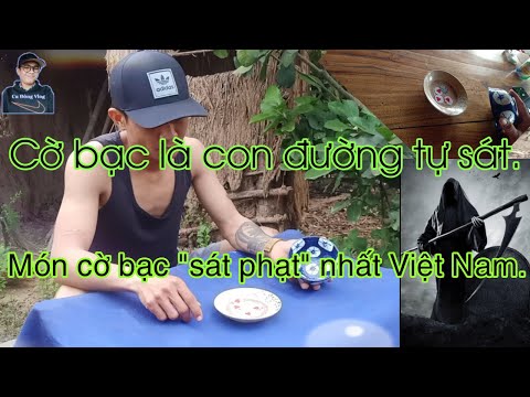Video Món cờ bạc sát phạt nhất Việt Nam_cờ bạc là con đường... - youtube