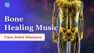 Bone Healing Frequency || 418.3 Hz || Fast Bone Healing Music || Cure Joint Diseases
