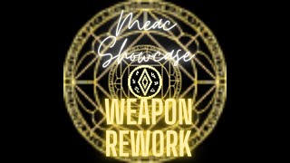 MEAC Mod ~ Weapon Rework Showcase