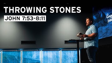 Throwing Stones (John 7:53-8:11)