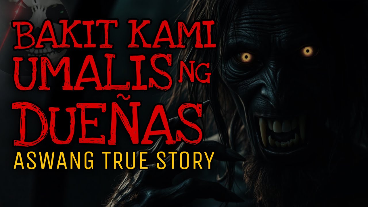 BAKIT KAMI UMALIS SA DUENAS ILOILO | Aswang True Story