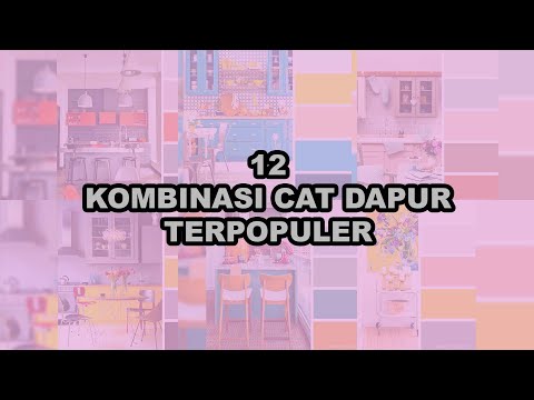 Video: Warna dinding di dapur: cara memilih yang betul. Gabungan dengan perabot dapur