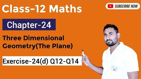 Class 12 Maths | The Plane | Three Dimensional Geometry | Chapter-24 | Ex-24(d) Q12 to Q14