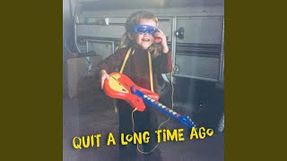 Quit A Long Time Ago - Colby Lee Swift