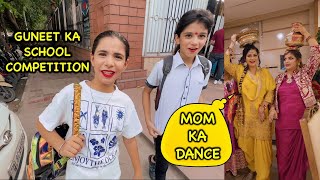 Guneet ka School Competition 😍 MoM Ka Dance