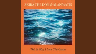 THIS IS WHY I LOVE THE OCEAN
Provided to YouTube by The Orchard Enterprises
THIS IS WHY I LOVE THE OCEAN · Akira The Don · Alan Watts · Adam Narkiewicz
THIS IS WHY I LOVE THE OCEAN
℗ 2026 Meaningwave
Released on: 2026-01-30
Producer: Akira The Don
Auto-generated by YouTube. THIS IS WHY I LOVE THE OCEAN