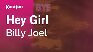 Hey Girl - Billy Joel | Karaoke Version | KaraFun chords