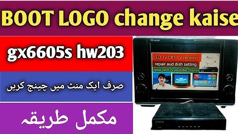 gx6605s hw203 receiver boot Logo change kaise//how to change BOOT LOGO gx6605s hw203 receiver