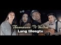 Thanmawia Ft Valtea - Lung tilengtu (Official)