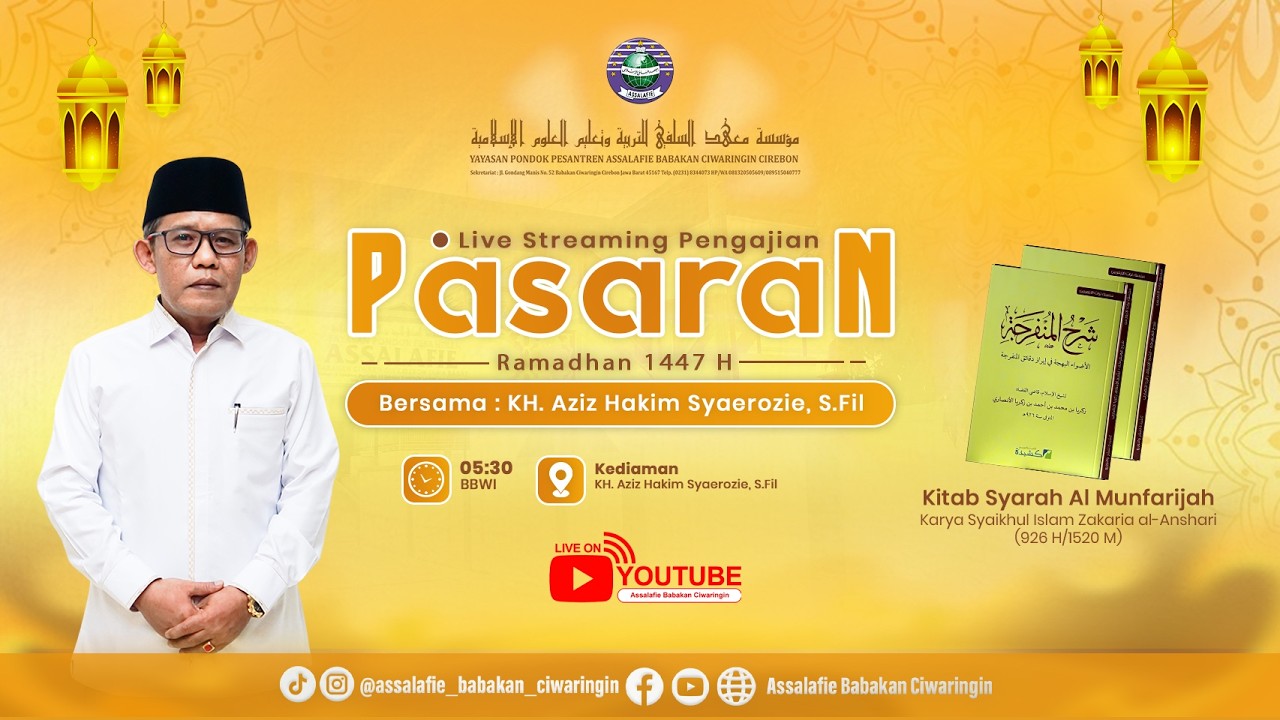 Pengajian Ramadhan. Hari Ke- 15 Kitab Syarah Al-Munfarijah Bersama KH. Aziz Hakim Syaerozie, S.Fil.