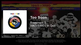 Basement 5 - Too Soon - Best Quality