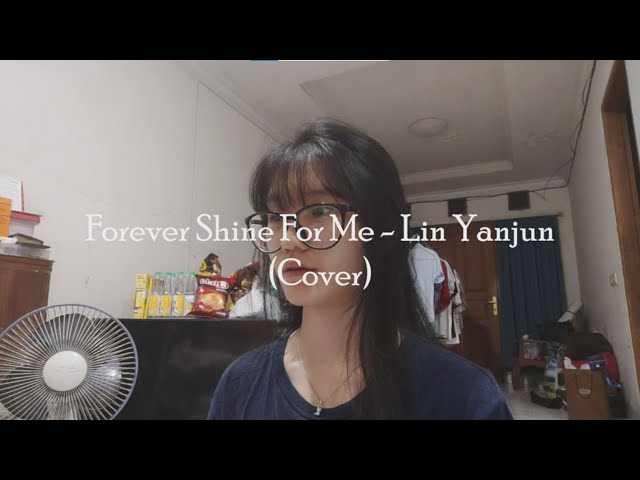 Forever Shine For Me Crush OST - Evan Lin/Lin Yanjun (林彦俊) [Cover] class=