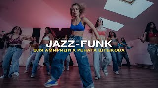 JAZZ-FUNK COLLABORATION | ЭЛЯ АМИРИДИ Х РЕНАТА ШТЫКОВА | I AM DANCE STUDIO