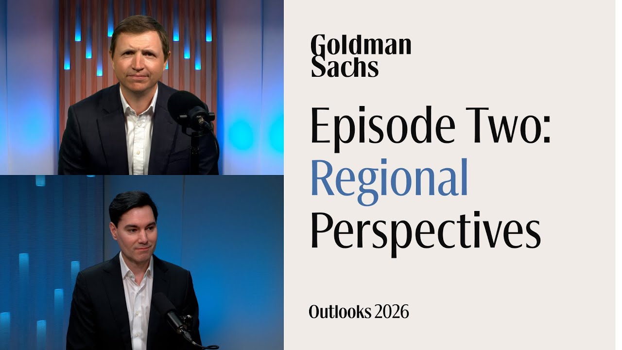 Биржи Goldman Sachs: Прогноз на 2026 год | Эпизод 2: Региональные перспективы