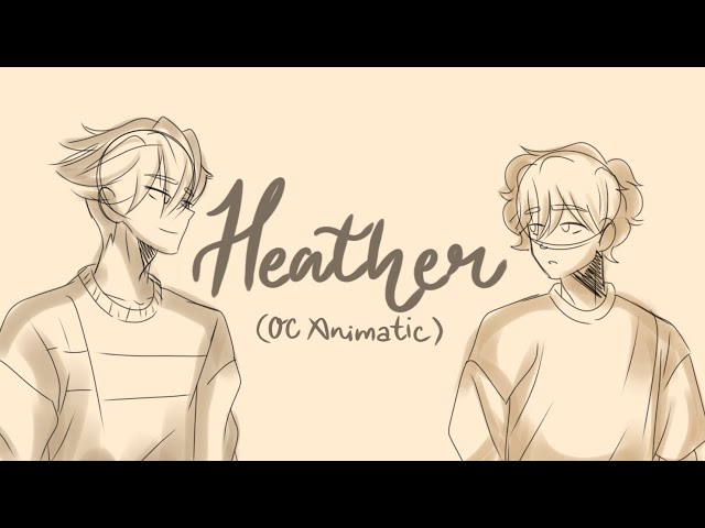 “HEATHER” || by: Conan Gray (OC Animatic) class=