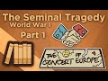 World War I: The Seminal Tragedy - The Concert of Europe - Extra History - #1