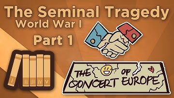 World War I: The Seminal Tragedy - The Concert of Europe - Extra History - Part 1