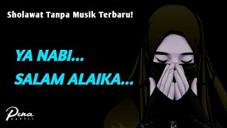 YA NABI SALAM ALAIKA Tanpa musik || Sholawat Terbaru