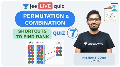 JEE Mains: Permutation & Combination - LIVE QUIZ 7 | Unacademy JEE | IIT JEE Maths | Nishant Sir